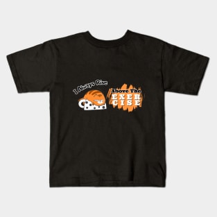 Laziness Champion: 'I Always Rise Above The Exercise' Tee Kids T-Shirt